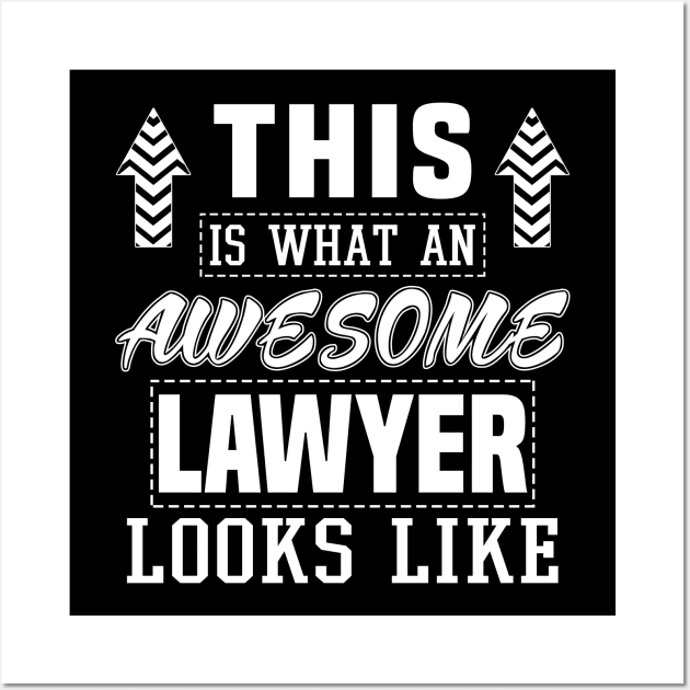 This is what an awesome Lawyer Looks like Wall Art by mahmuq